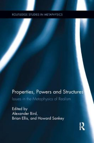 Carte Properties, Powers and Structures Alexander Bird