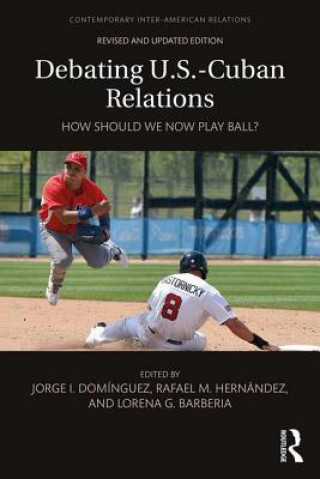 Buch Debating U.S.-Cuban Relations Jorge I. Dominguez