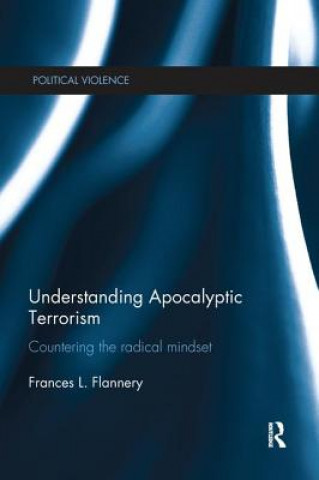 Kniha Understanding Apocalyptic Terrorism Frances L. Flannery