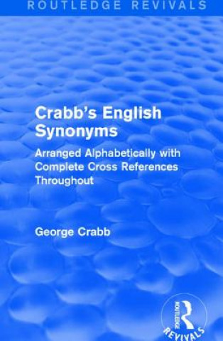 Carte Routledge Revivals: Crabb's English Synonyms (1916) George Crabb