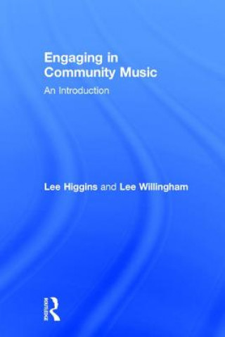 Könyv Engaging in Community Music HIGGINS