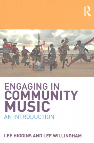 Kniha Engaging in Community Music HIGGINS