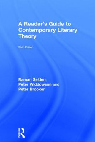 Kniha Reader's Guide to Contemporary Literary Theory Raman Selden