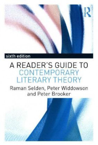 Carte Reader's Guide to Contemporary Literary Theory Raman Selden