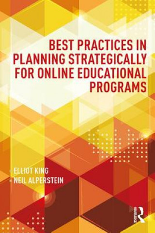 Kniha Best Practices in Planning Strategically for Online Educational Programs King