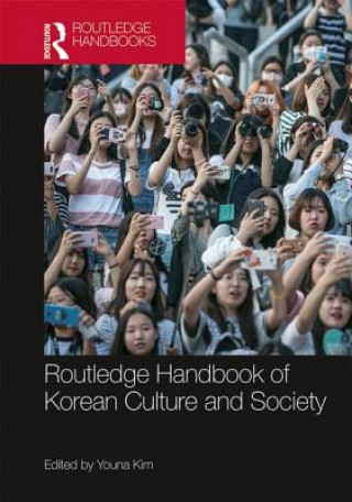 Książka Routledge Handbook of Korean Culture and Society Youna Kim