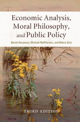 Kniha Economic Analysis, Moral Philosophy, and Public Policy Daniel M. Hausman