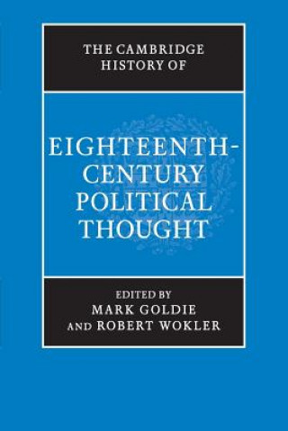 Carte Cambridge History of Eighteenth-Century Political Thought GOLDIE  MARK