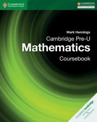 Könyv Cambridge Pre-U Mathematics Coursebook Mark Hennings