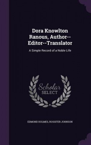 Kniha Dora Knowlton Ranous, Author--Editor--Translator Edmond Holmes