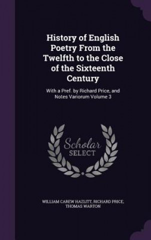 Kniha History of English Poetry from the Twelfth to the Close of the Sixteenth Century William Carew Hazlitt