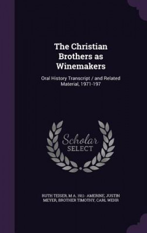 Könyv Christian Brothers as Winemakers Ruth Teiser