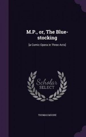 Βιβλίο M.P., Or, the Blue-Stocking Moore