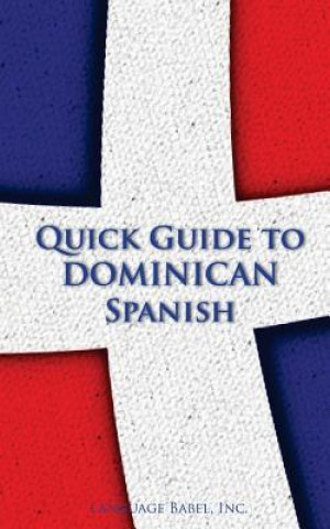 Kniha Quick Guide to Dominican Spanish Language Babel