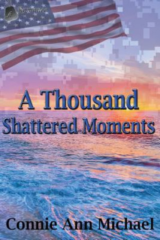 Kniha Thousand Shattered Moments Connie Ann Michael