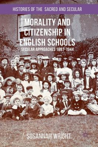 Kniha Morality and Citizenship in English Schools Susannah Wright