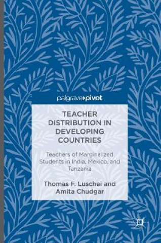 Knjiga Teacher Distribution in Developing Countries Thomas F. Luschei