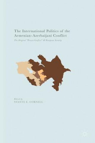 Könyv International Politics of the Armenian-Azerbaijani Conflict Svante E. Cornell