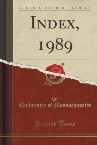 Carte Index, 1989 (Classic Reprint) University of Massachusetts