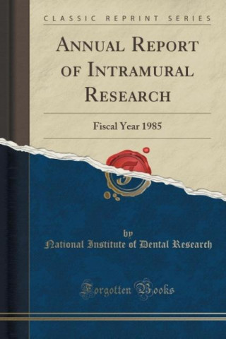 Kniha Annual Report of Intramural Research National Institute of Dental Research
