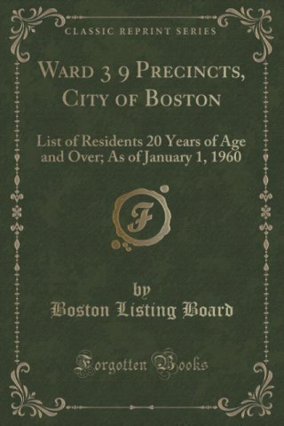 Könyv Ward 3 9 Precincts, City of Boston Boston Listing Board