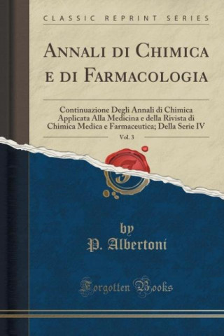 Книга Annali di Chimica e di Farmacologia, Vol. 3 P. Albertoni