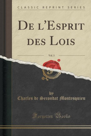 Książka De l'Esprit des Lois, Vol. 3 (Classic Reprint) Charles de Secondat Montesquieu