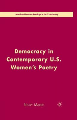 Könyv Democracy in Contemporary U.S. Women's Poetry N. Marsh