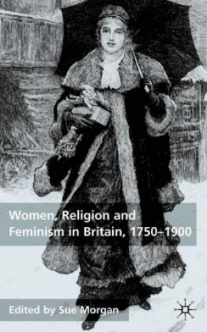 Книга Women, Religion and Feminism in Britain, 1750-1900 Sue Morgan