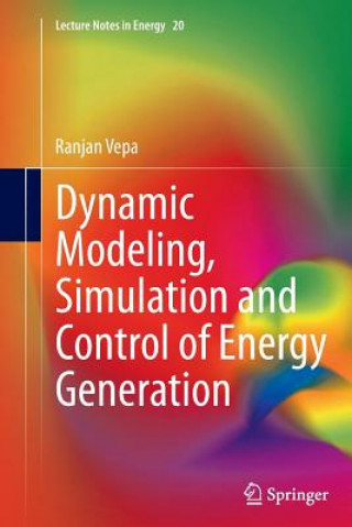 Könyv Dynamic Modeling, Simulation and Control of Energy Generation Ranjan Vepa