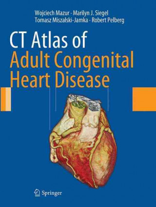 Kniha CT Atlas of Adult Congenital Heart Disease Wojciech Mazur