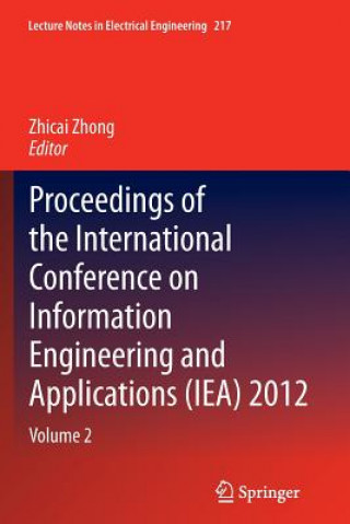 Knjiga Proceedings of the International Conference on Information Engineering and Applications (IEA) 2012 Zhicai Zhong