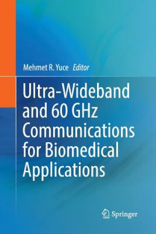 Книга Ultra-Wideband and 60 GHz Communications for Biomedical Applications Mehmet R. Yuce