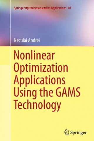 Kniha Nonlinear Optimization Applications Using the GAMS Technology Neculai Andrei