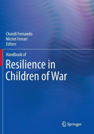 Carte Handbook of Resilience in Children of War Chandi Fernando