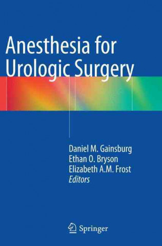 Kniha Anesthesia for Urologic Surgery Daniel M. Gainsburg