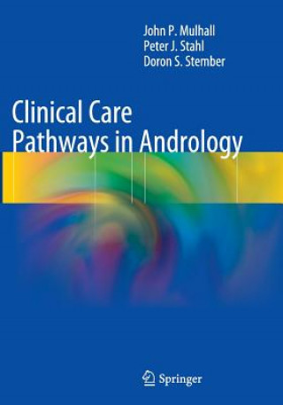 Kniha Clinical Care Pathways in Andrology John P. Mulhall