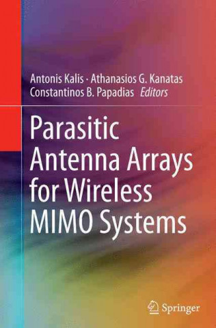 Kniha Parasitic Antenna Arrays for Wireless MIMO Systems Antonis Kalis