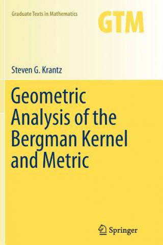 Kniha Geometric Analysis of the Bergman Kernel and Metric Steven G. Krantz