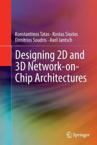 Książka Designing 2D and 3D Network-on-Chip Architectures Konstantinos Tatas