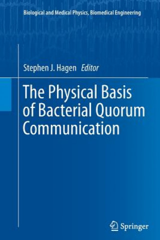 Książka Physical Basis of Bacterial Quorum Communication Stephen J. Hagen