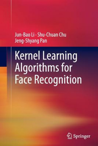 Kniha Kernel Learning Algorithms for Face Recognition Jun-Bao Li