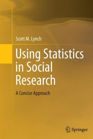 Knjiga Using Statistics in Social Research Scott M. Lynch