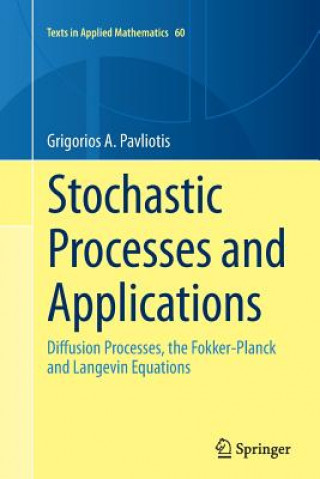 Kniha Stochastic Processes and Applications Grigorios A. Pavliotis