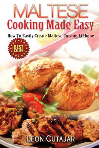 Kniha Maltese Cooking Made Easy Leon Cutajar