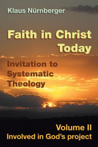 Kniha Faith in Christ today Invitation to Systematic Theology Klaus Nurnberger