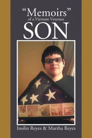 Könyv Memoirs of a Vietnam Veterans Son Inolin Reyes