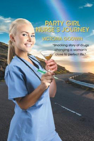 Könyv Party Girl Nurse's Journey Victoria Godwin