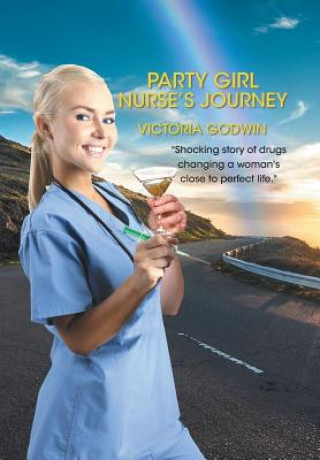 Könyv Party Girl Nurse's Journey Victoria Godwin