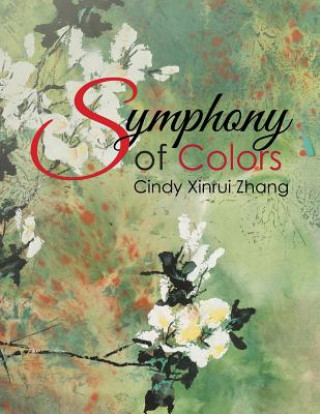 Livre Symphony of Colors Cindy Xinrui Zhang